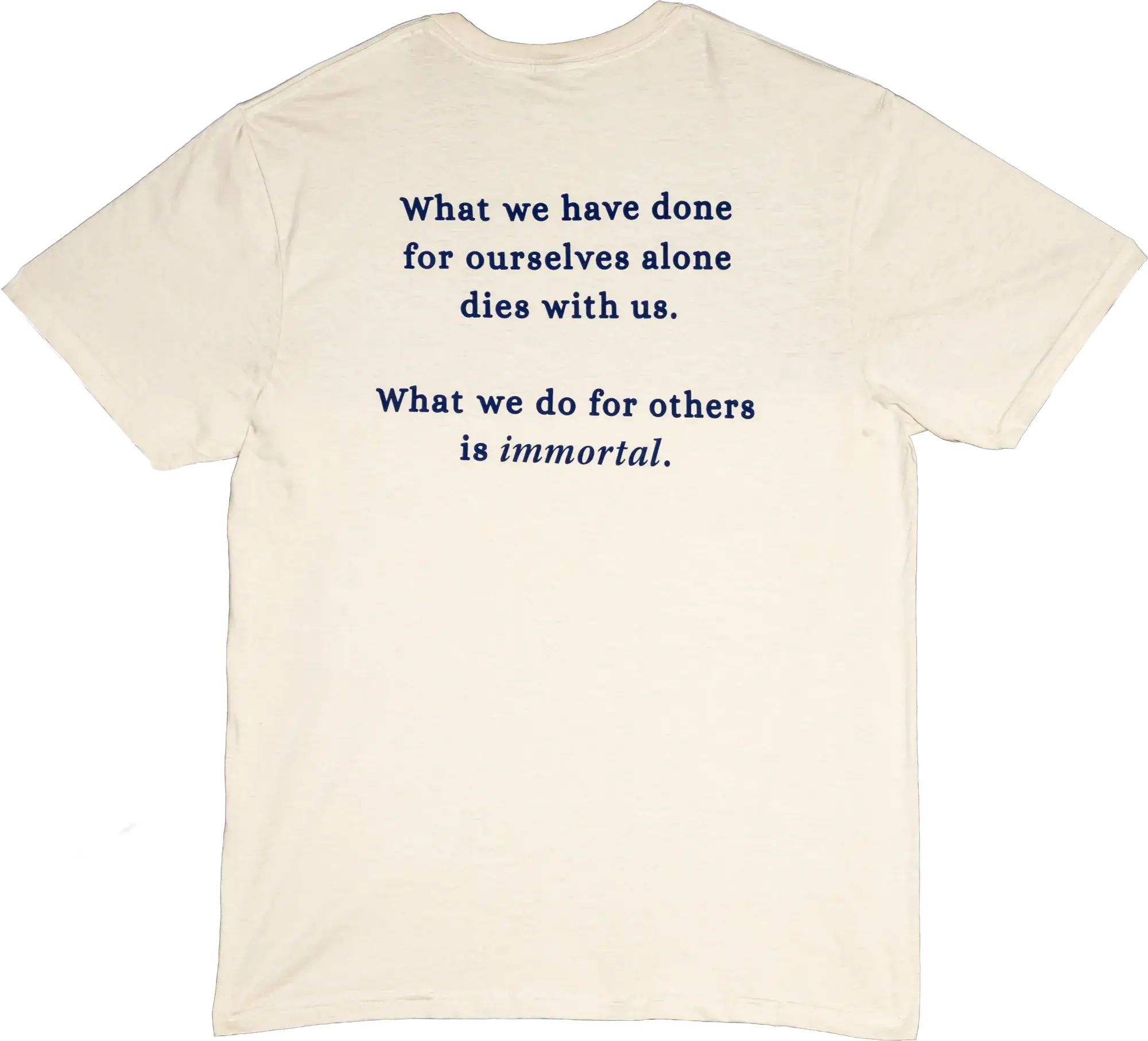 Back of the tan T-shirt printed in navy with a quotation about doing for others